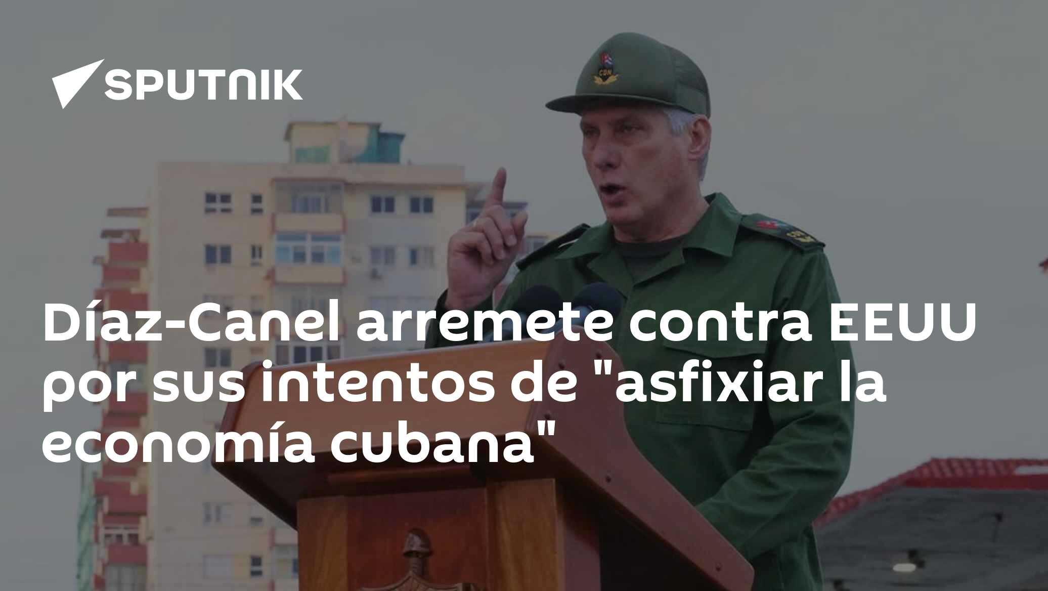 Díaz-Canel arremete contra EEUU por sus intentos de 