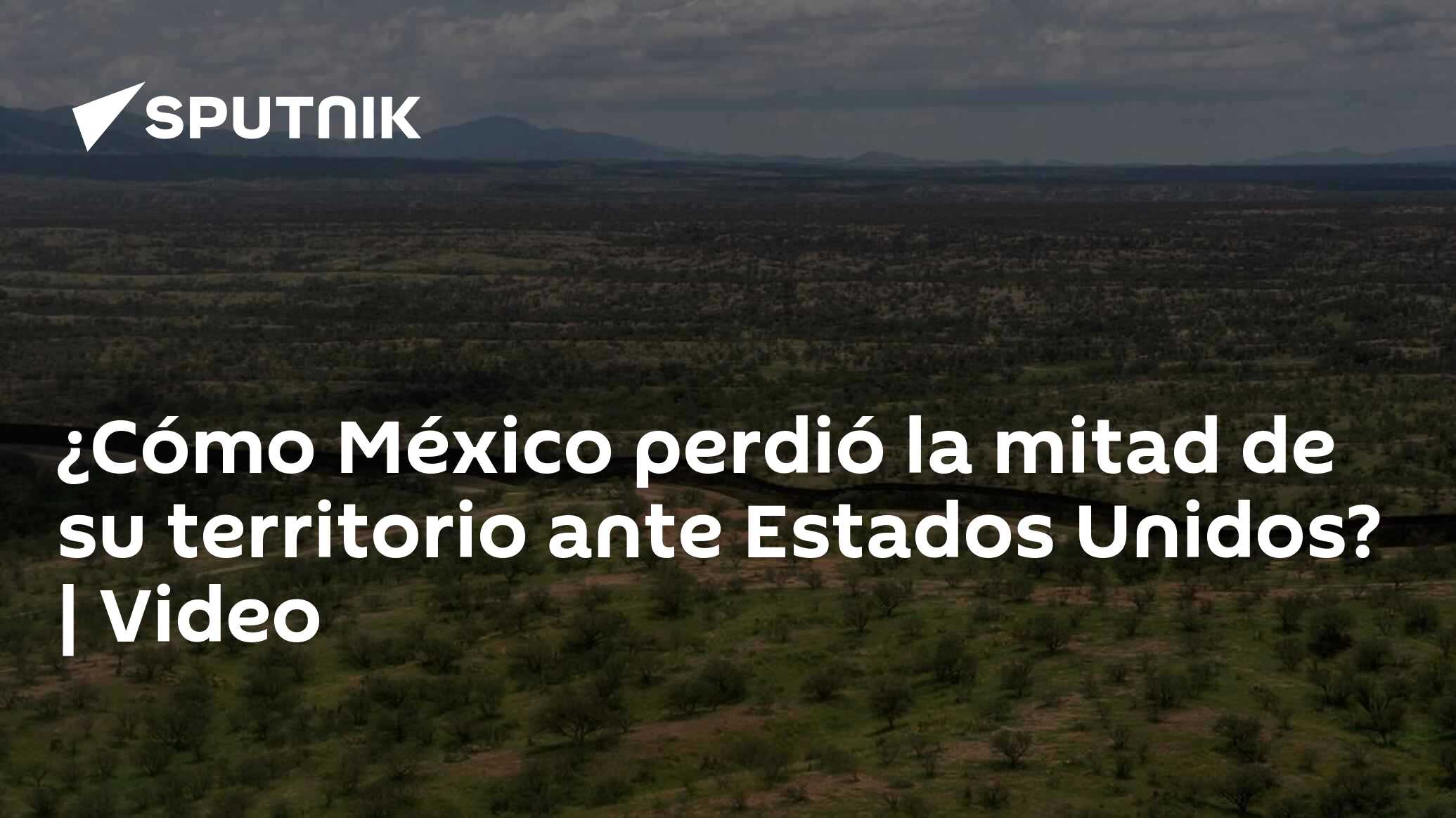 ¿Cómo México perdió la mitad de su territorio ante Estados Unidos? | Video