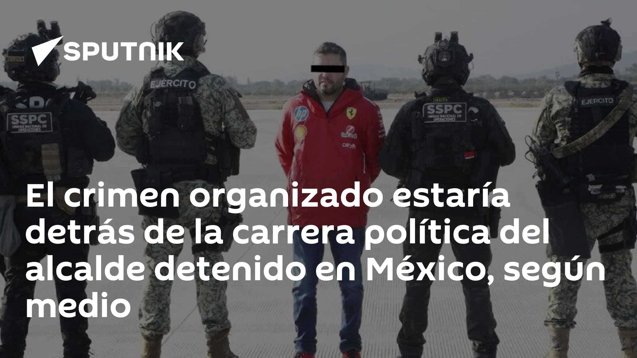 El crimen organizado estaría detrás de la carrera política del alcalde ...