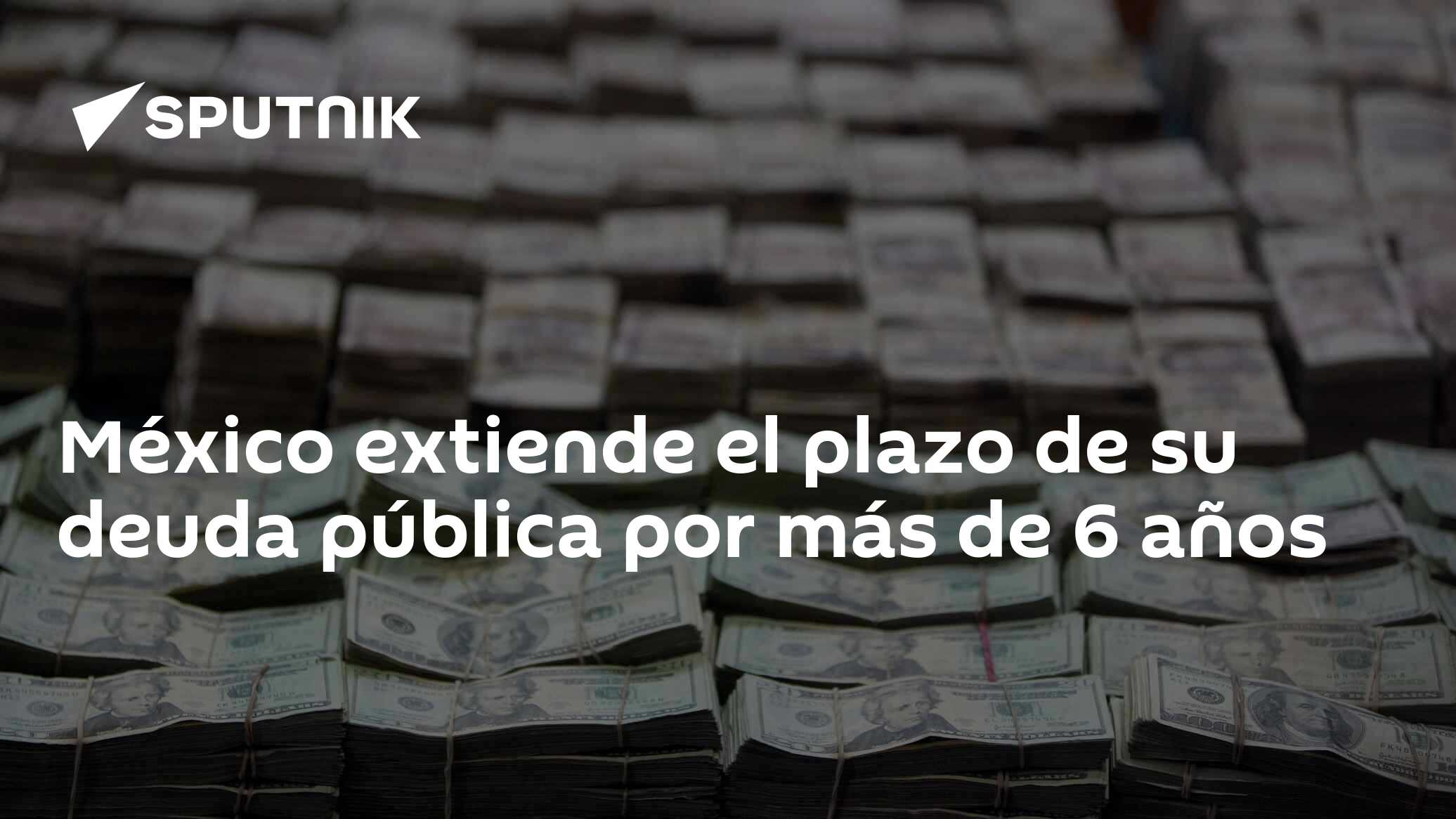 México extiende el plazo de su deuda pública por más de 6 años - 22.02. ...