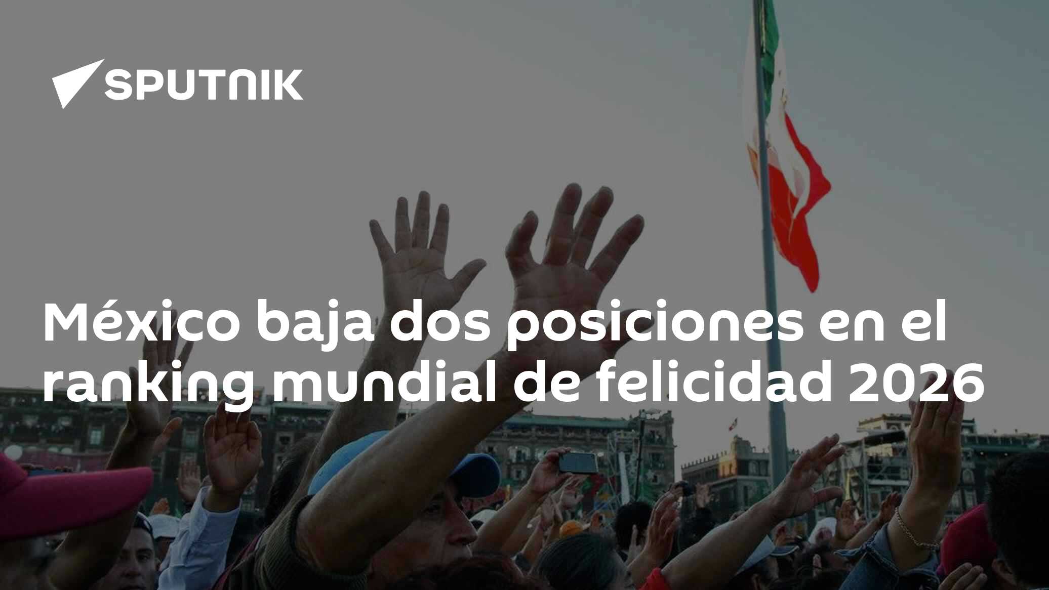 México baja dos posiciones en el ranking mundial de felicidad 2026 - 21 ...