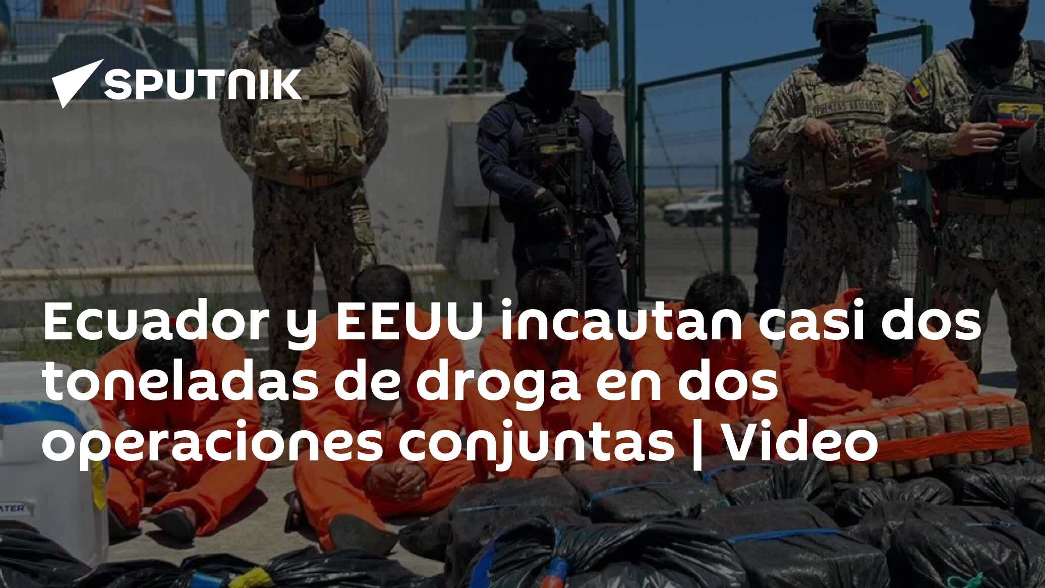 Ecuador y EEUU incautan casi dos toneladas de droga en dos operaciones ...