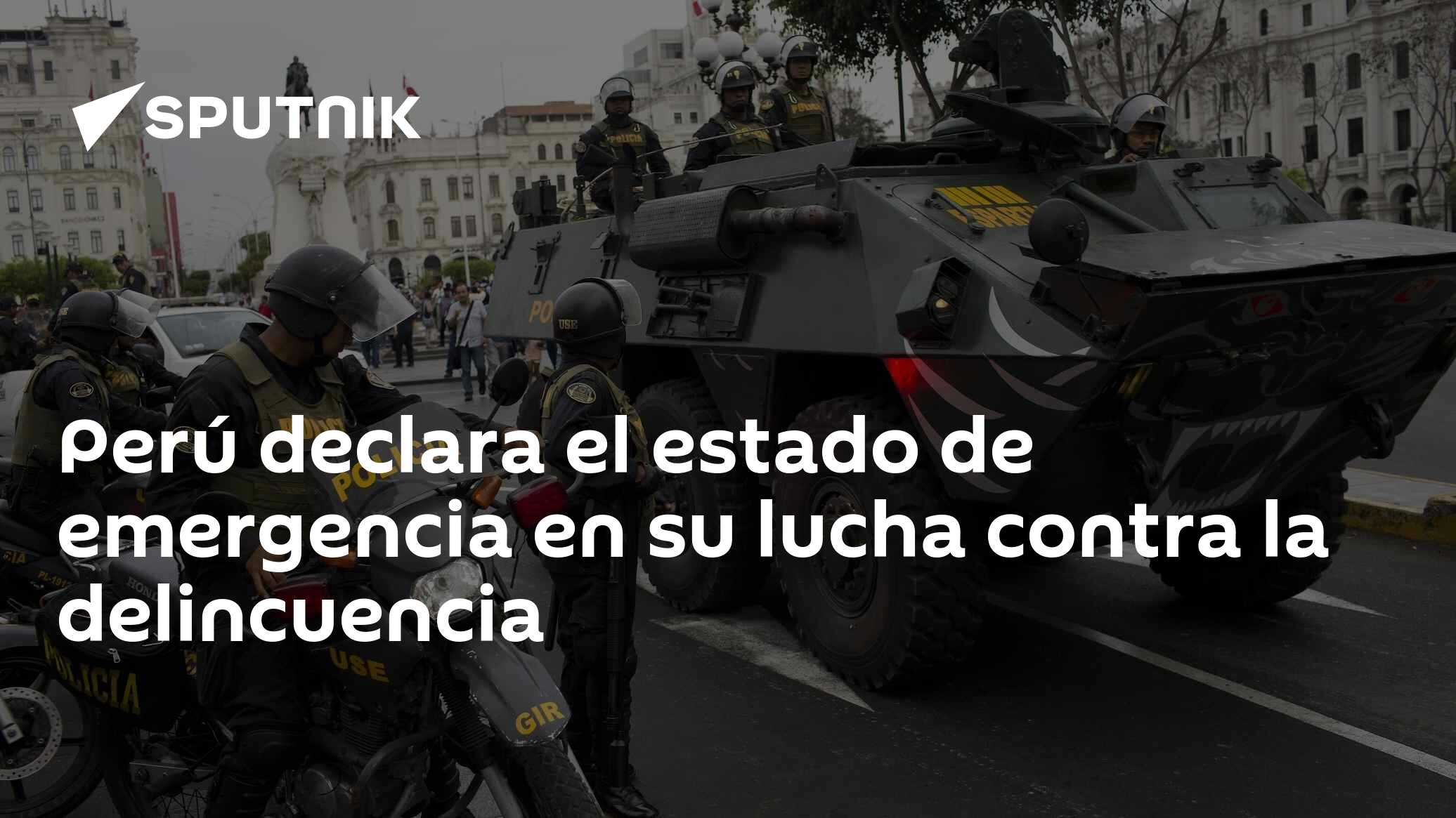 Perú declara el estado de emergencia en su lucha contra la delincuencia ...