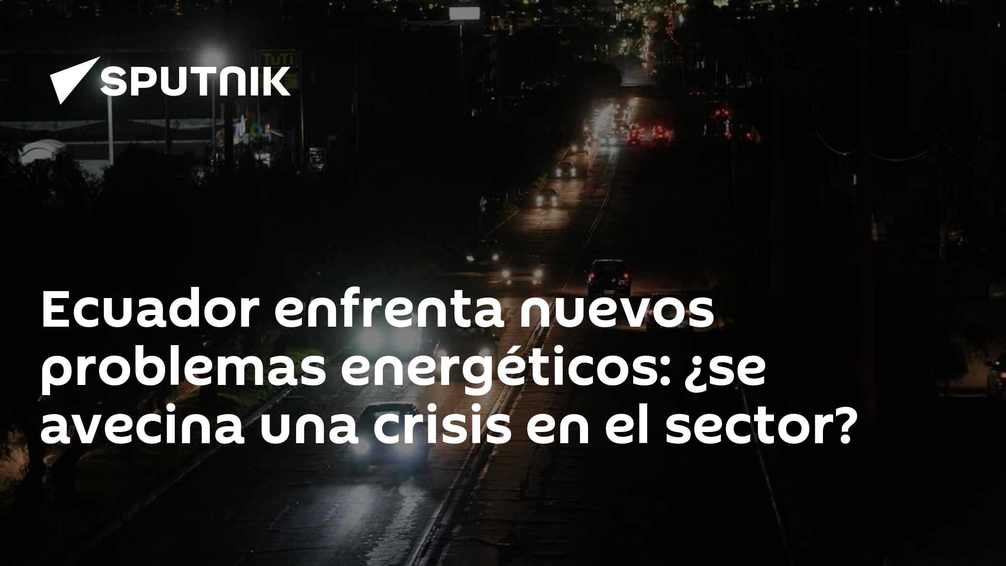 Ecuador enfrenta nuevos problemas energéticos: ¿se avecina una crisis ...