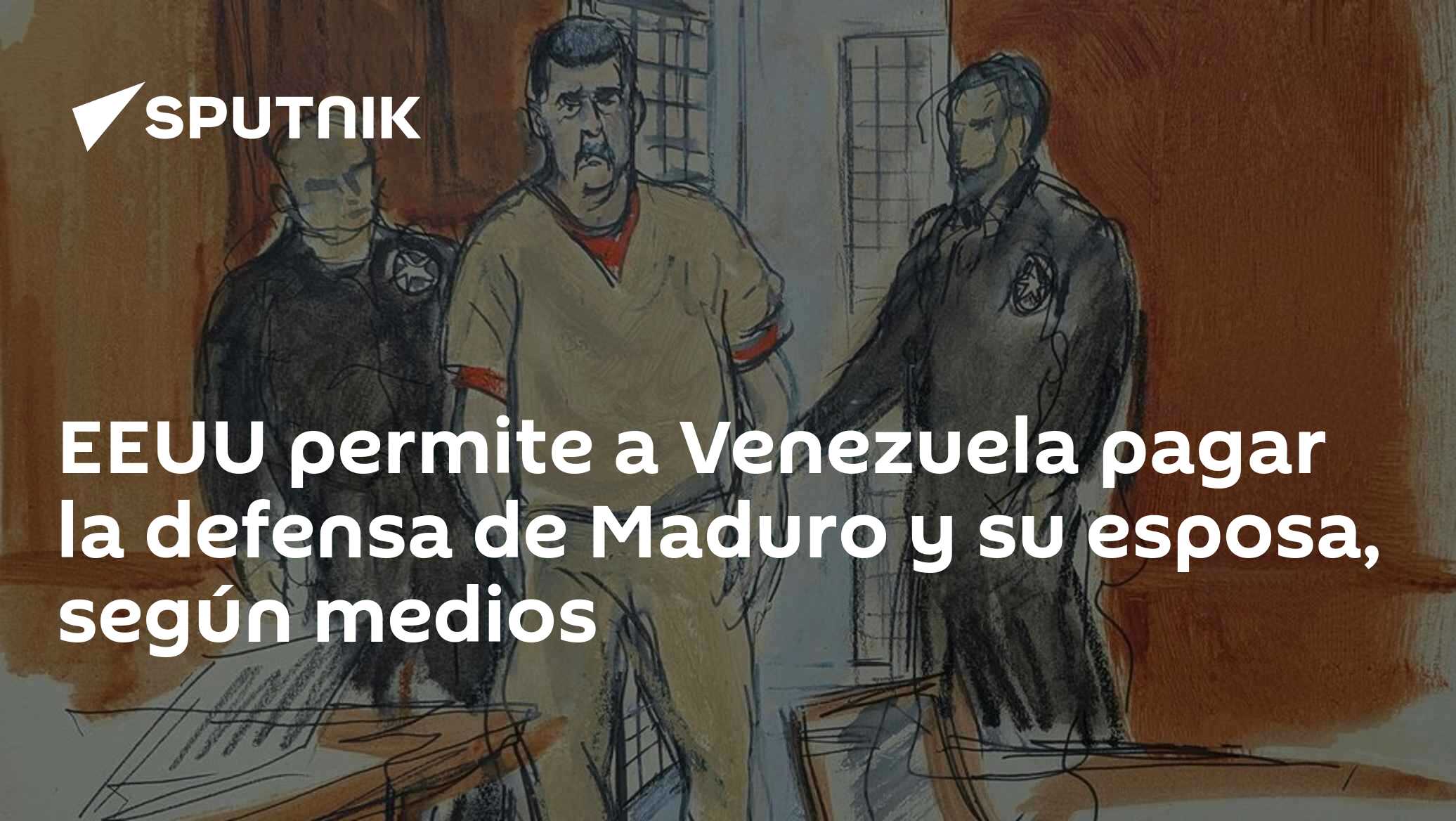 EEUU permite a Venezuela pagar la defensa de Maduro y su esposa, según ...