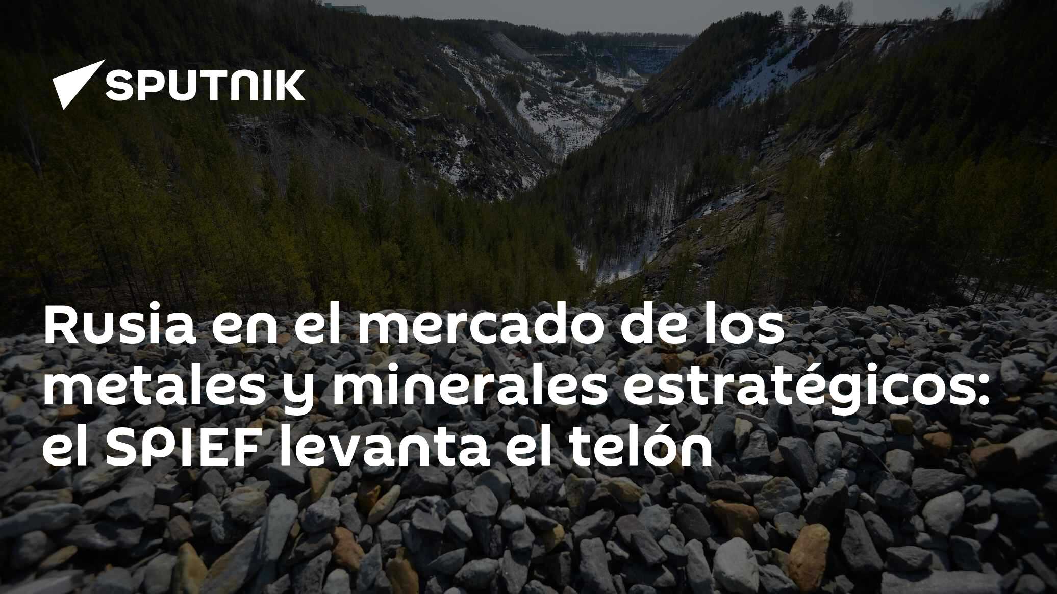 Rusia en el mercado de los metales y minerales estratégicos: el SPIEF ...