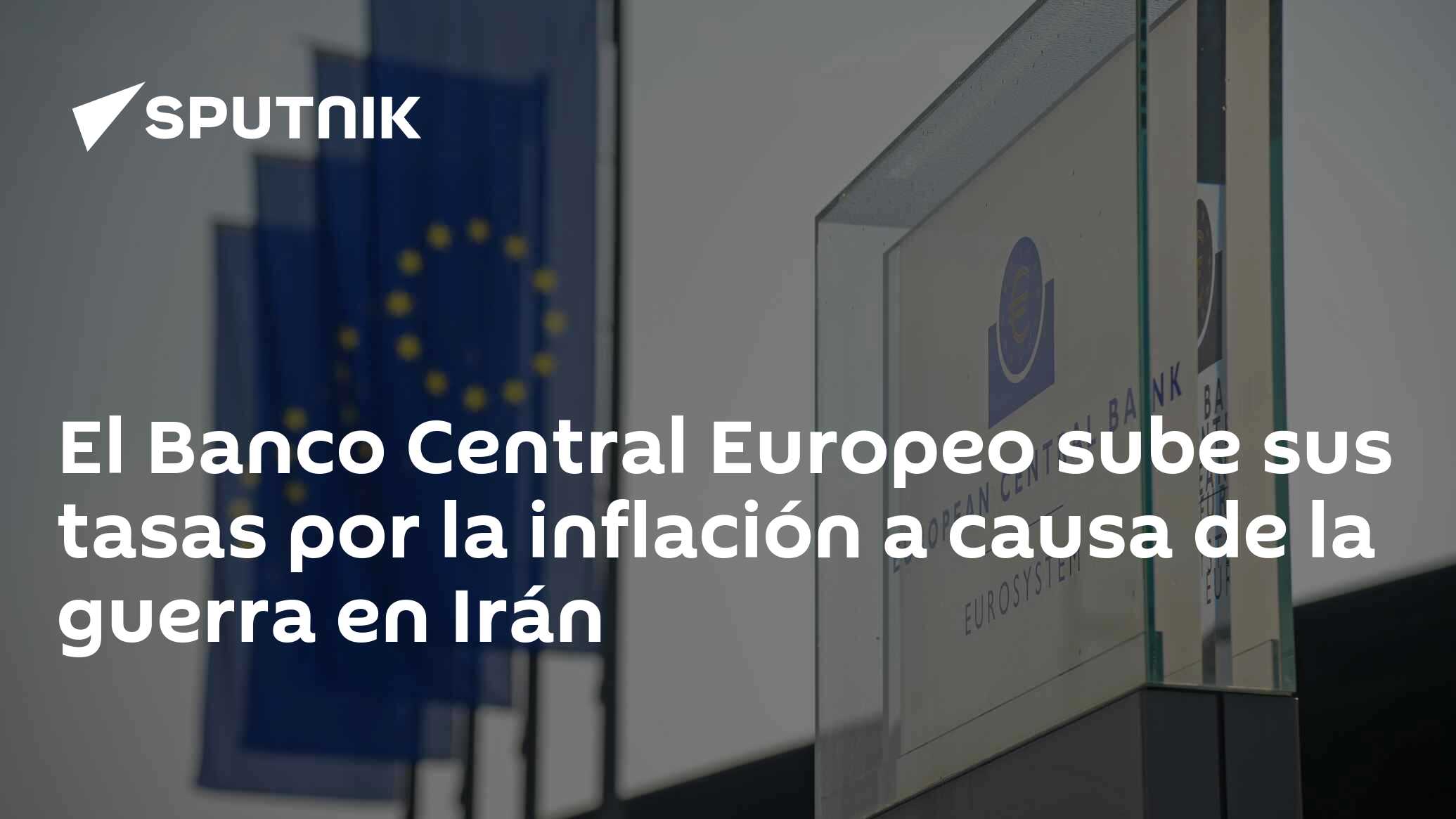 El Banco Central Europeo sube sus tasas por la inflación a causa de la guerra en Irán