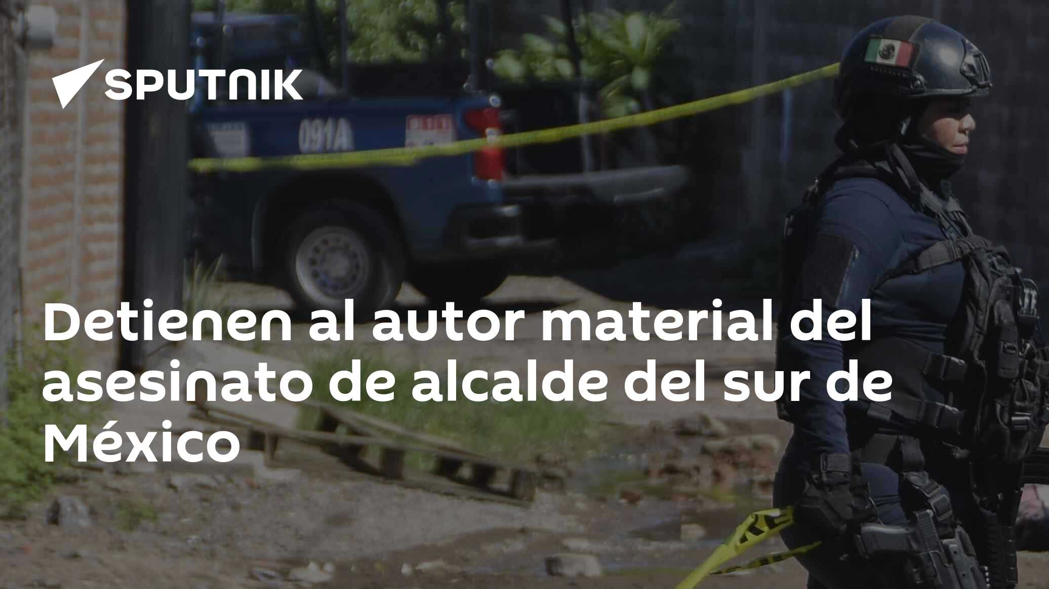 Detienen al autor material del asesinato de alcalde del sur de México ...