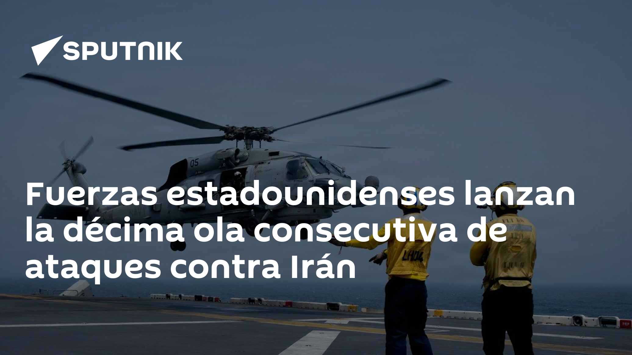 Fuerzas estadounidenses lanzan la décima ola consecutiva de ataques contra Irán