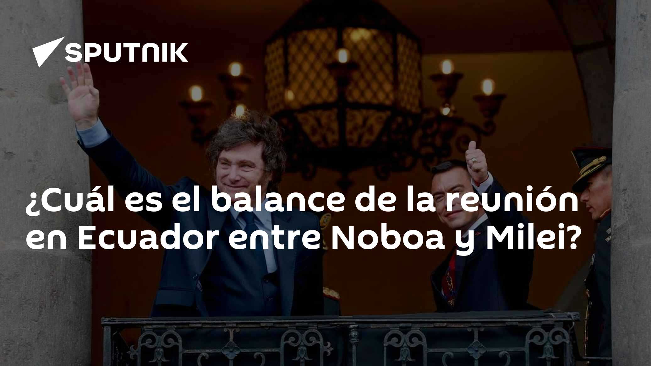 Balance de la reunión en Ecuador entre Noboa y Milei: acuerdos y alianzas estratégicas