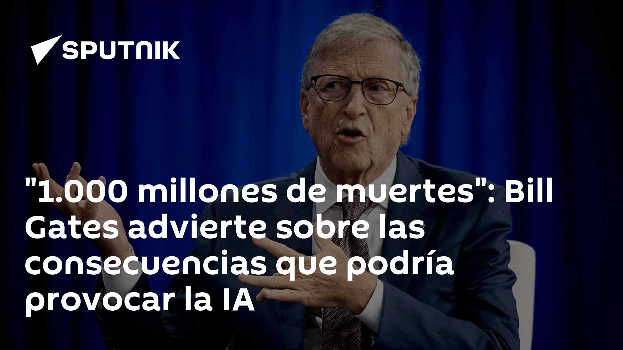 "1.000 millones de muertes": Bill Gates advierte sobre las consecuencias que podría provocar la IA