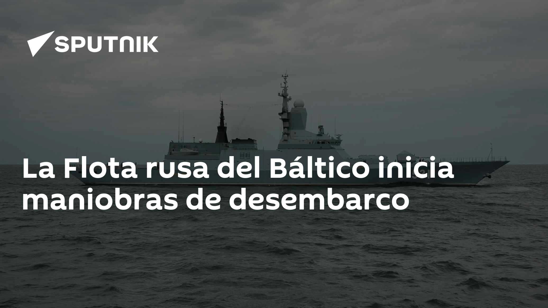 La Flota rusa del Báltico inicia maniobras de desembarco - 13.08.2014 ...