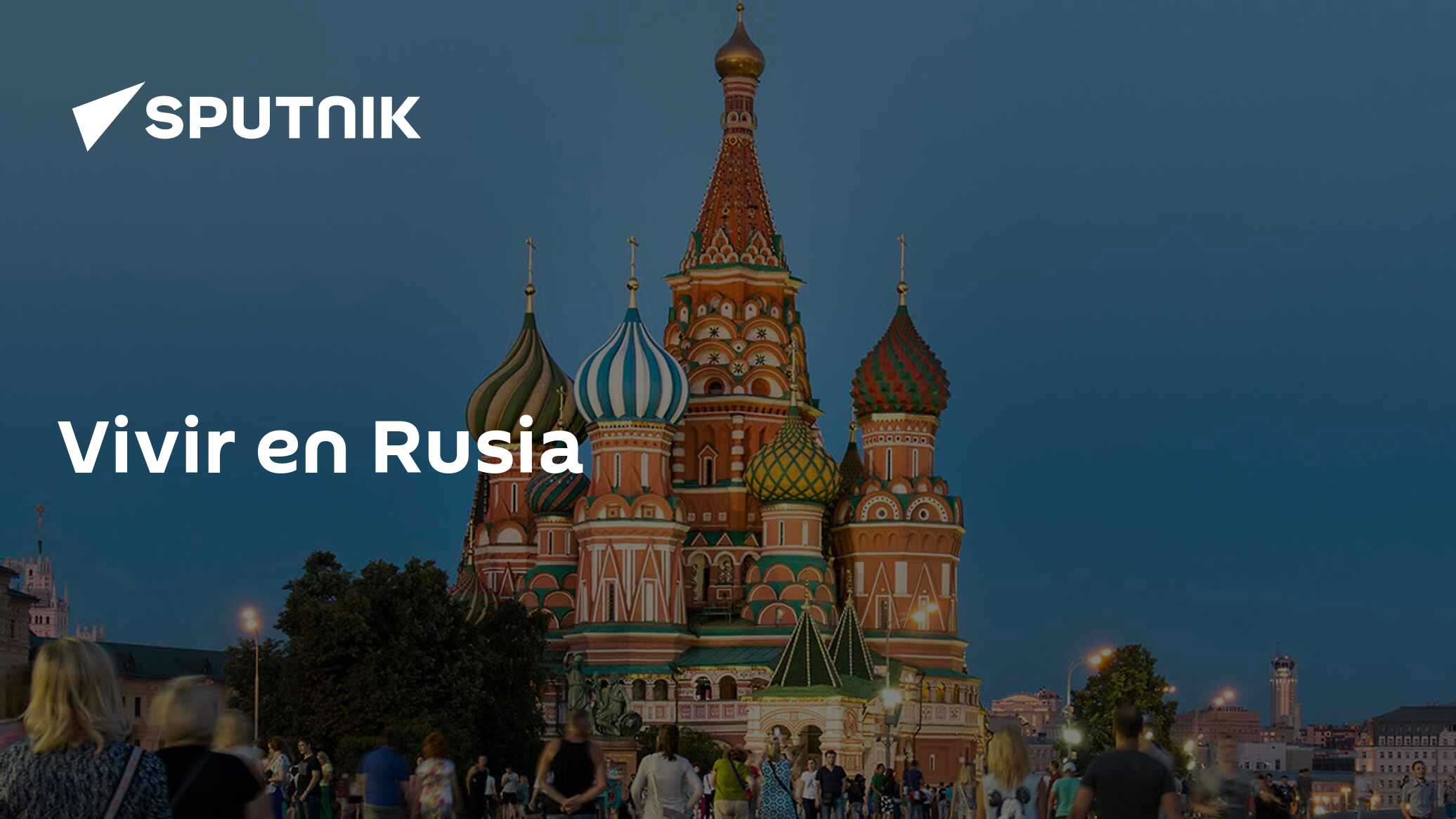 Vivir en Rusia - las últimas noticias de hoy y los acontecimientos más