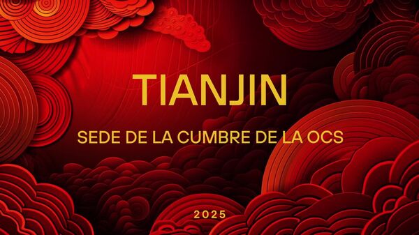 ¿Por qué se eligió a Tianjin como sede de la cumbre de la OCS en 2025? - Sputnik Mundo