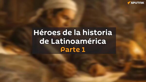 Héroes en la historia de Latinoamérica, parte 1 - Sputnik Mundo