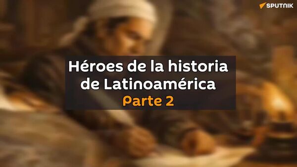 Héroes en la historia de Latinoamérica, parte 2 - Sputnik Mundo