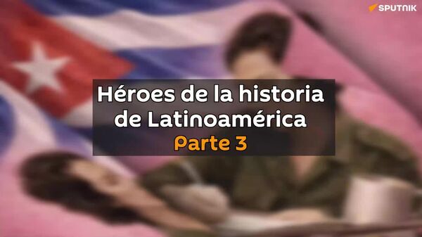 Héroes en la historia de Latinoamérica (Parte 1 / Parte 2 / Parte 3) - Sputnik Mundo