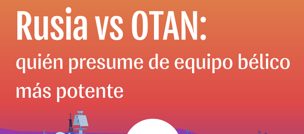 Rusia vs. la OTAN: ¿quién posee las fuerzas militares más potentes? - Sputnik Mundo